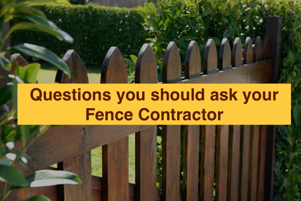 questions you should ask your Fence Contractor
